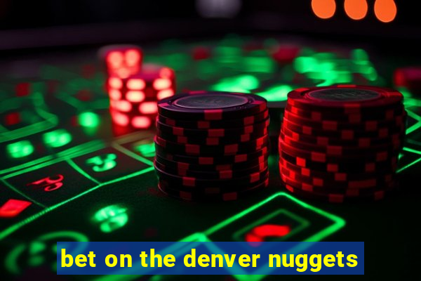 bet on the denver nuggets